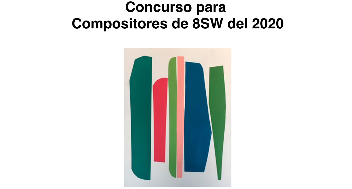 Convocatoria para compositores: Concurso para Compositores de 8SW del 2020 Convocatoria para compositores: Concurso para Compositores de 8SW del 2020