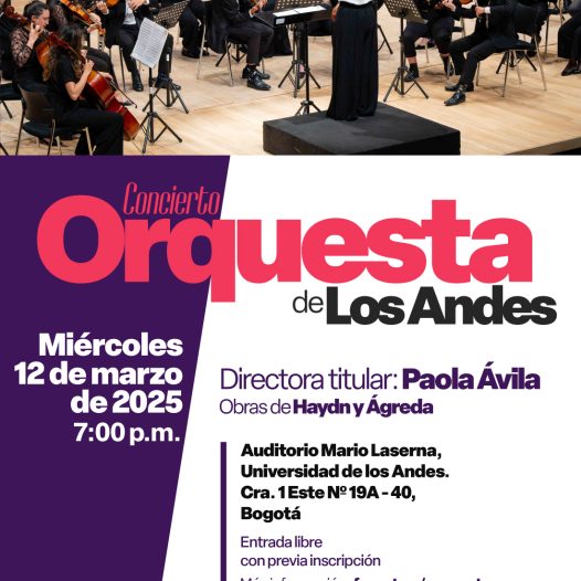 Primer concierto de la Orquesta de Los Andes en 2025-1, próximo miércoles 12 de marzo de 2025 a las 7:00 p.m. en el Auditorio Mario Laserna