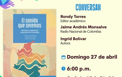 Presentación del libro El sonido que seremos. Historias y prácticas musicales de Colombia