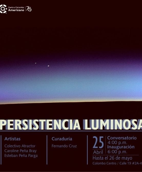 Exposición: Persistencia Luminosa