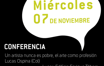 Conferencia: Un artista nunca es pobre, el arte como profesión de Lucas Ospina