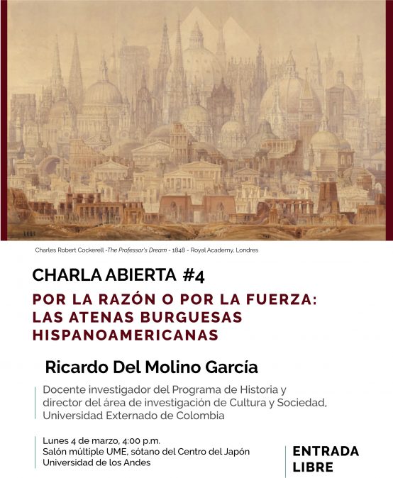 Charla: Por la razón o por la fuerza: Las Atenas burguesas hispanoamericanas