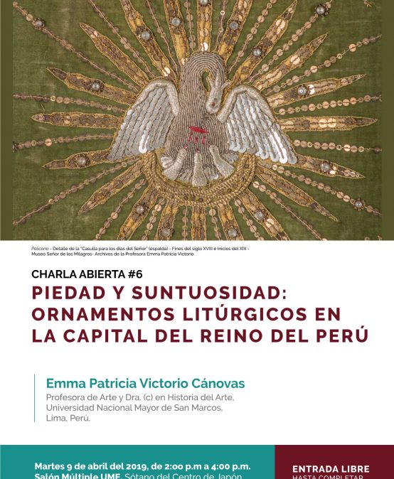 Charla abierta #6 – Piedad y suntuosidad: ornamentos litúrgicos en la capital del reino del Perú