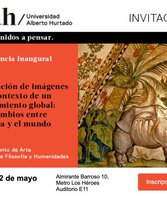 Conferencia inaugural – Circulación de imágenes en el contexto de un Renacimiento global: intercambios entre América y el mundo