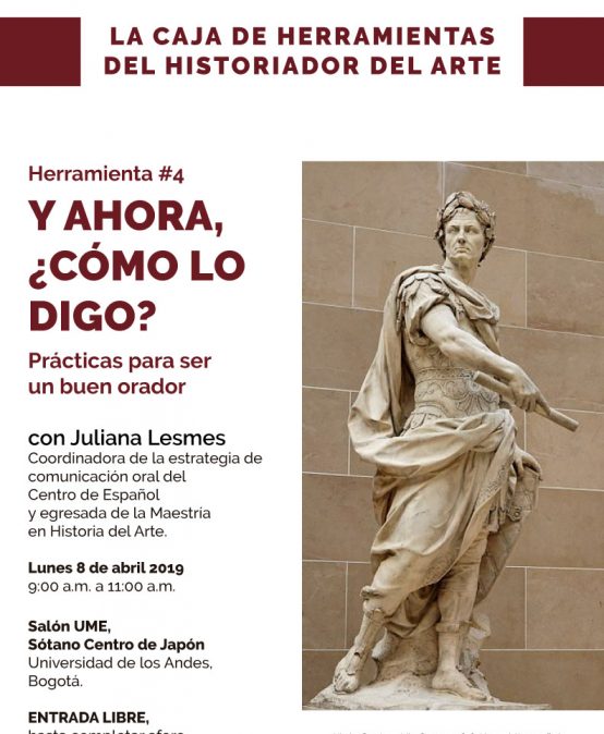 La caja de herramientas del historiador de arte: Y ahora ¿cómo lo digo? Prácticas para ser un buen orador