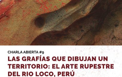 Charla abierta #9 – Las grafías que dibujan un territorio: el arte rupestre del Rio loco, Perú