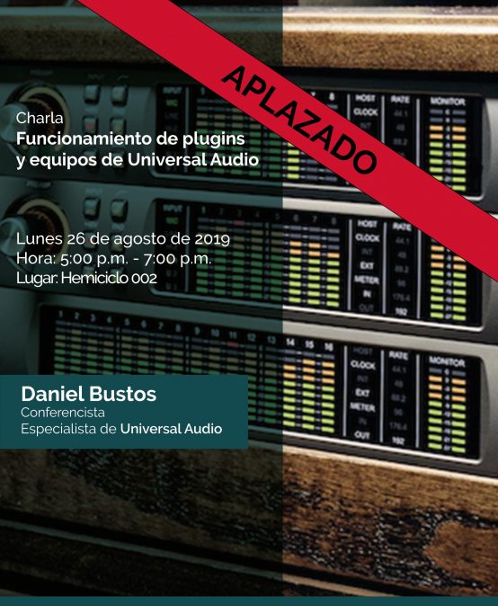 APLAZADO – Charla: Funcionamiento de plugins y equipos de Universal Audio