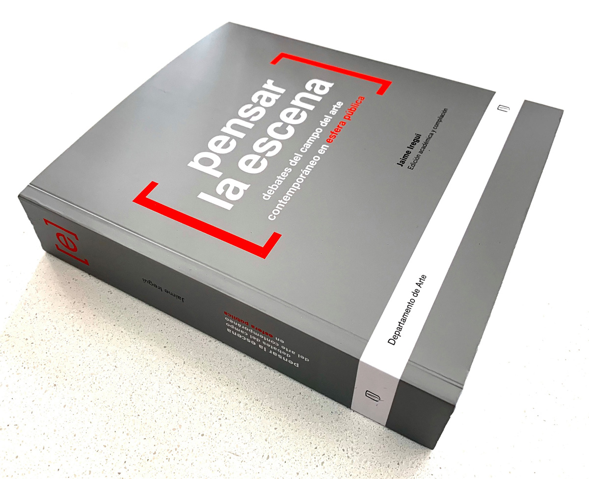 El libro Pensar la escena, sobre los debates en el sitio web Esferapública, fue compilado por nuestro profesor Jaime Iregui.