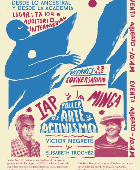 La Minga y la IAP : Esfuerzos colectivos de transformación social desde lo ancestral y desde la academia