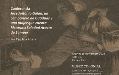 José Antonio Galán, un campanero de Guaduas y una mujer que cuenta historias: Soledad Acosta de Samper