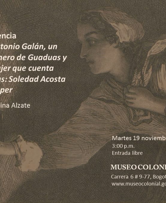 José Antonio Galán, un campanero de Guaduas y una mujer que cuenta historias: Soledad Acosta de Samper