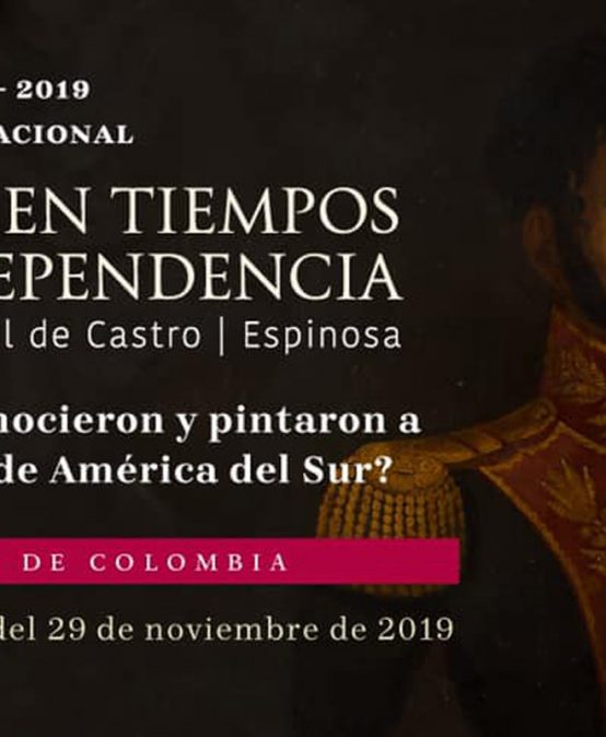 Exposición internacional Pintores en tiempos de la independencia