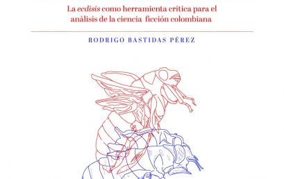 En nuestro caso es encuentro: La ecdisis como herramienta crítica para el análisis de la ciencia  ﬁcción colombiana