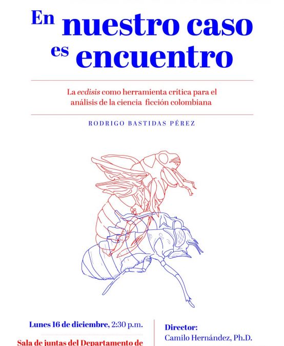 En nuestro caso es encuentro: La ecdisis como herramienta crítica para el análisis de la ciencia  ﬁcción colombiana