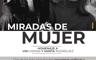 Miradas de mujer: homenaje a Viki Ospina y Marta Rodríguez