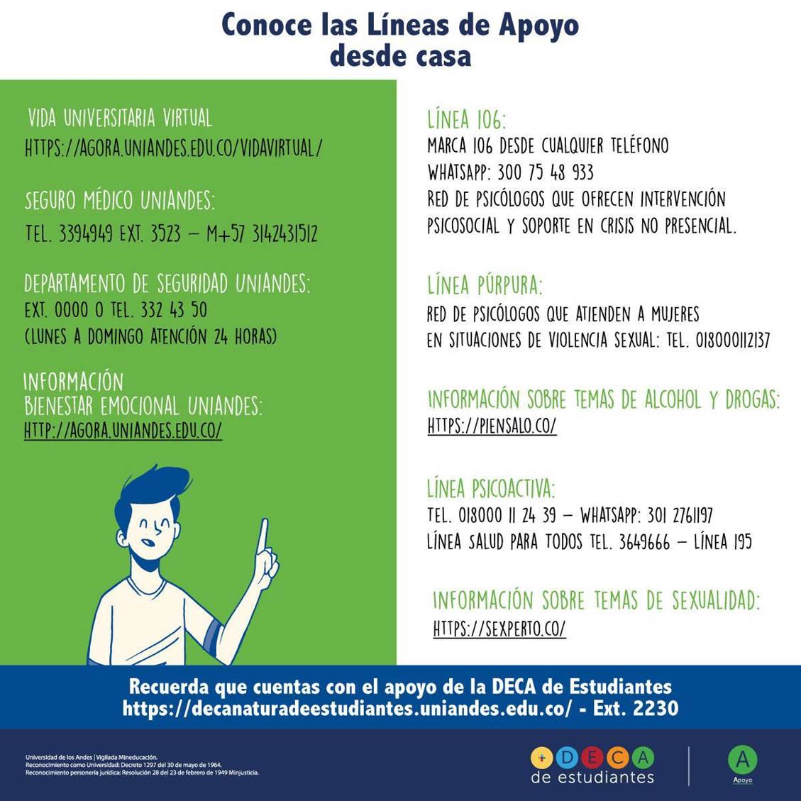 Sabemos que el apoyo y ayuda son indispensables en estos momentos de incertidumbre. Estos son los canales de atención de la Decanatura de Estudiantes