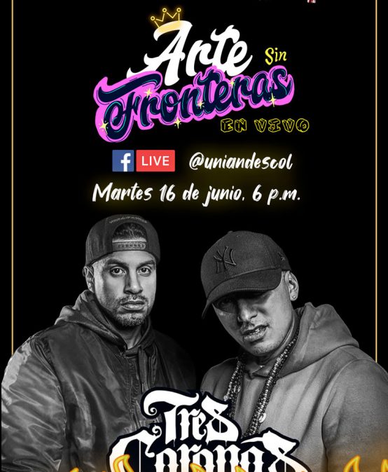 Arte sin Fronteras: transmisión en vivo con Tres Coronas