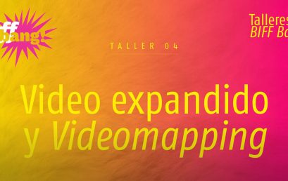Convocatoria Biff Bang | Taller de video expandido y video mapping