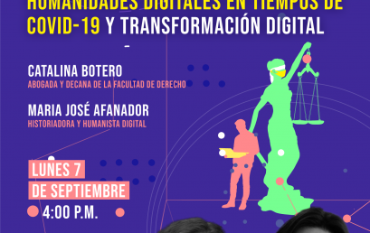 Perspectivas desde el derecho y las humanidades digitales en tiempos de covid-19 y transformación digital – Conversatorio