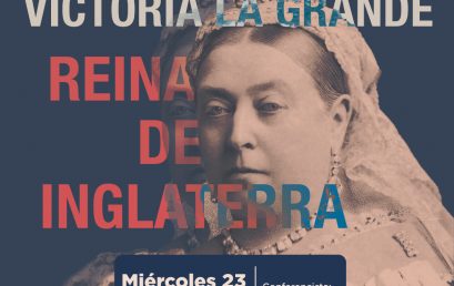 Conferencia Victoria la grande – Reina de Inglaterra
