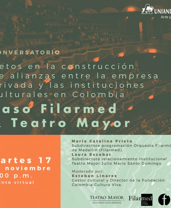 Conversatorio Retos en la construcción de alianzas entre la empresa privada y las instituciones culturales en Colombia Caso Filarmed y Teatro Mayor