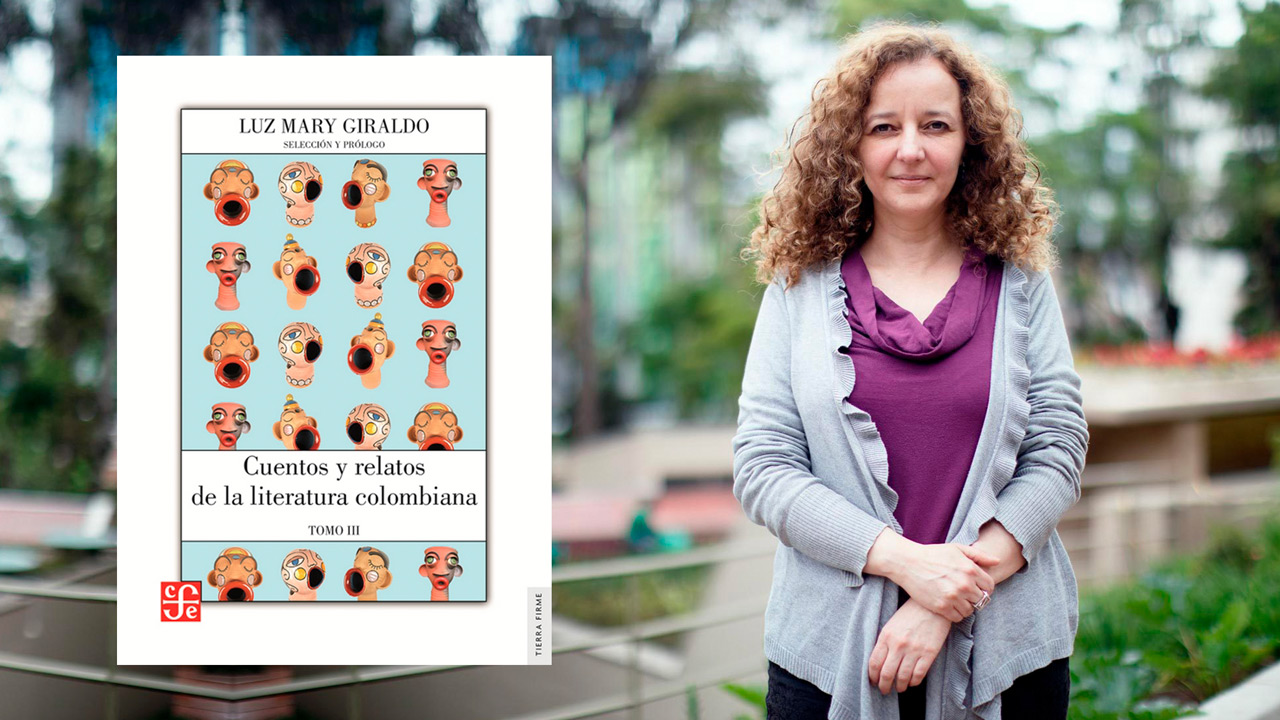 La antología de cuentos es compilada por Luz Mary Giraldo