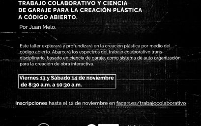 Taller Trabajo colaborativo y ciencia de garaje para la creación plástica a código abierto por Juan Melo