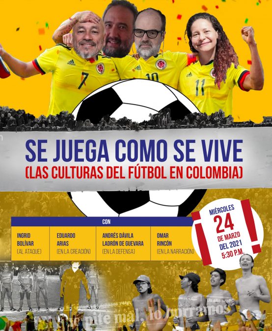 Se juega como se vive: las culturas del fútbol en Colombia