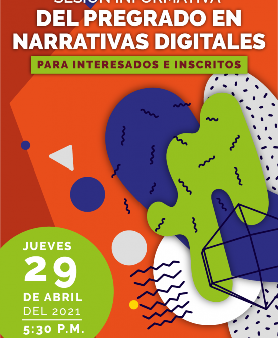 Sesión informativa del pregrado en Narrativas digitales