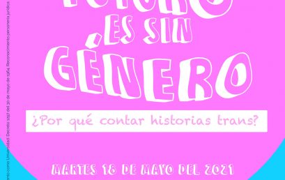 Conversatorio: El futuro es sin género ¿Por qué contar historias trans?