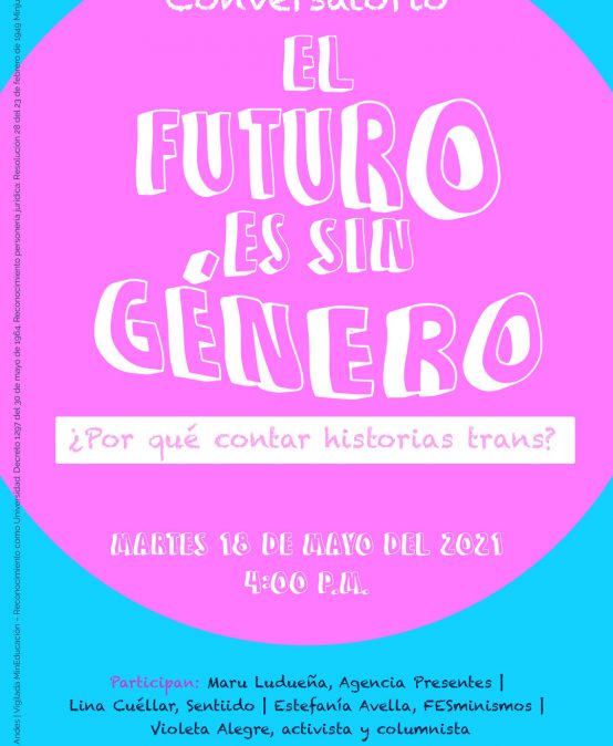 Conversatorio: El futuro es sin género ¿Por qué contar historias trans?