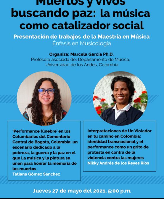 Muertos y vivos buscando paz: la música como catalizador social | Presentación de trabajos de la Maestría en Musicología