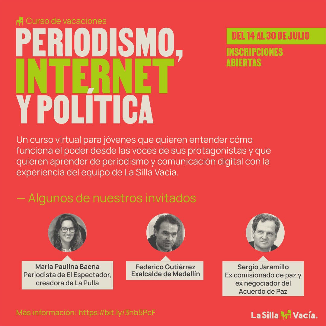 Curso virtual, desarrollado por La Silla Vacía. Inscripciones hasta el lunes 12 de julio