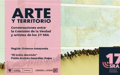 Arte y territorio: conversaciones entre la Comisión de la Verdad y artistas de los 17 SRA