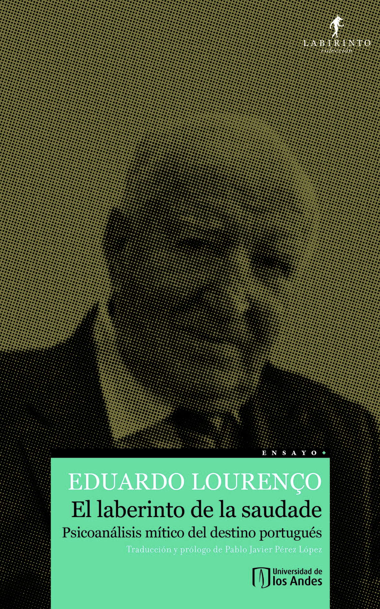 El laberinto de la saudade. Psicoanálisis mítico del destino portugués