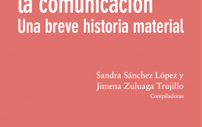 Tecnologías de la comunicación. Una breve historia material