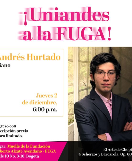 ¡Uniandes a la FUGA! Andrés hurtado, piano