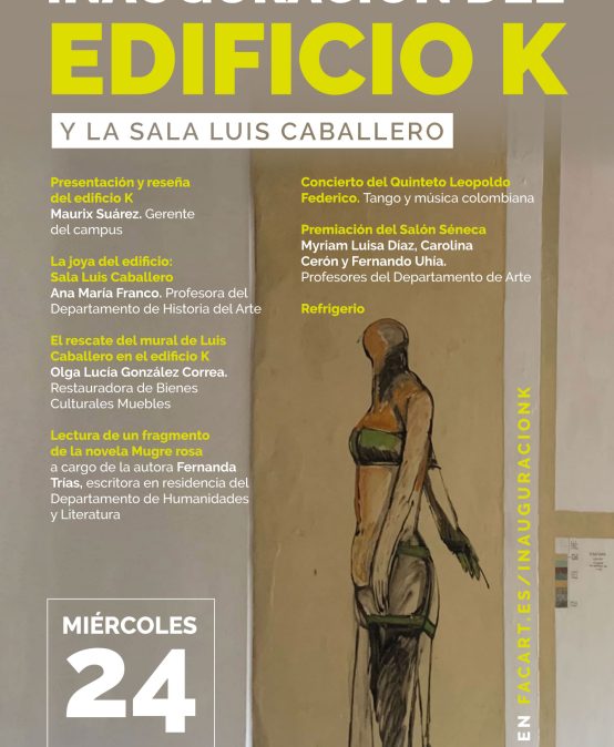 ¡Tomémonos el campus! | Inauguración del edificio K y la sala Luis Caballero