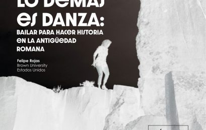 Charla virtual: Todo lo demás es danza: Bailar para hacer historia en antigüedad romana