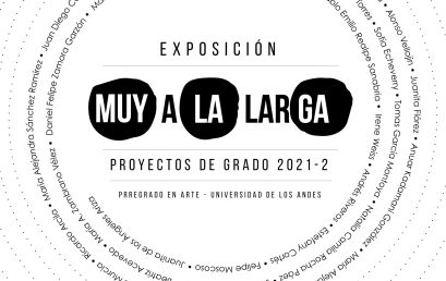 Muy a la larga | Proyectos de grado del Pregrado en Arte