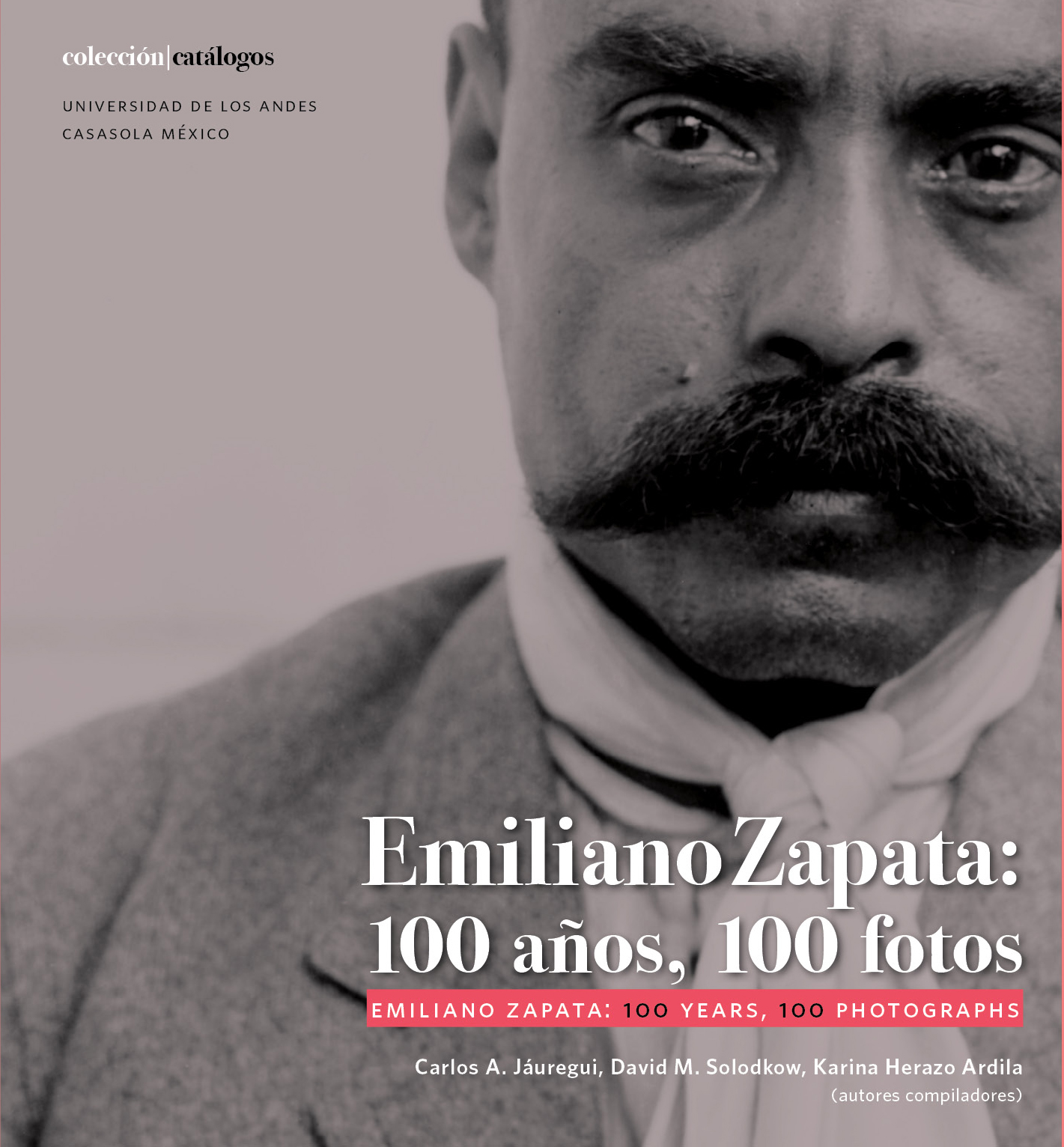 Emiliano Zapata: 100 años, 100 fotos