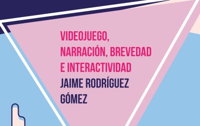 Charlas abiertas de Narrativas digitales: Videojuego, narración, brevedad e interactividad