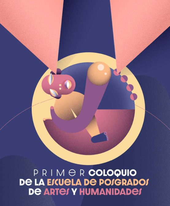 Primer coloquio de Posgrados de Artes y Humanidades