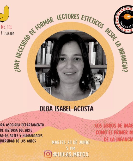 ¿Hay necesidad de formar lectores estéticos desde la infancia? Instagram live con Olga Acosta y Mr. Fox