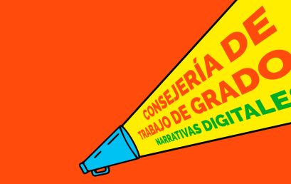 Consejería de opción de grado de Narrativas Digitales 2022-2