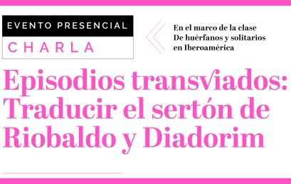 Charla Episodios transviados: traducir el sertón de Riobaldo y Diadorim