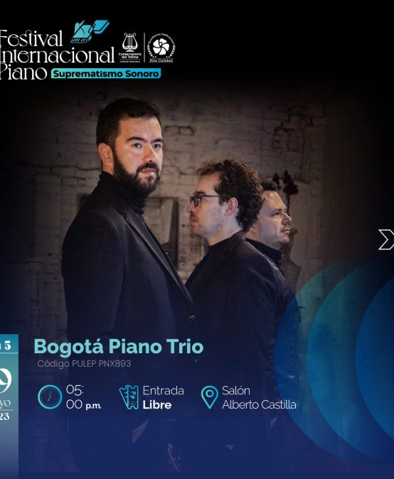 Bogotá Piano Trío en el Festival Internacional de Piano: Suprematismo Sonoro 2023