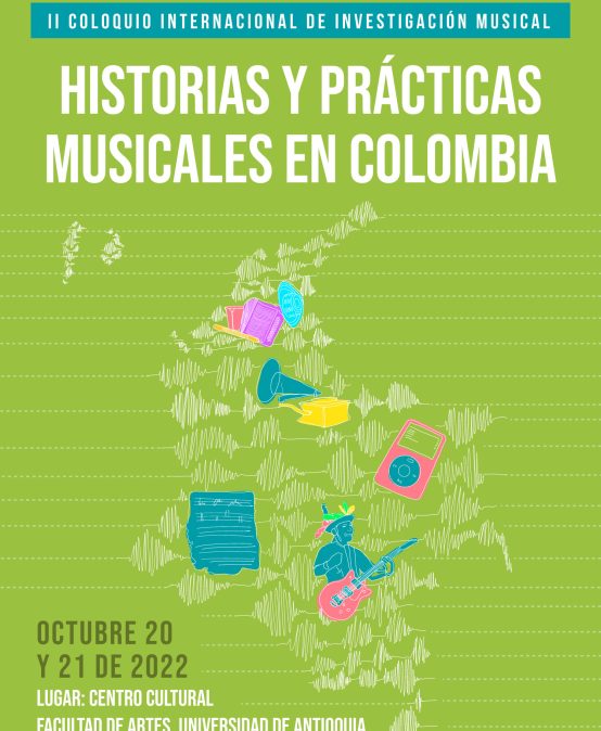 Segundo Coloquio internacional de investigación musical: Historias y prácticas musicales en Colombia – Día 1