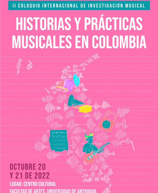 Segundo Coloquio internacional de investigación musical: Historias y prácticas musicales en Colombia – Día 2
