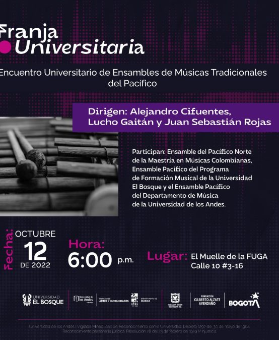 Franja Universitaria – FUGA: Encuentro universitario de ensambles de músicas tradicionales del Pacífico